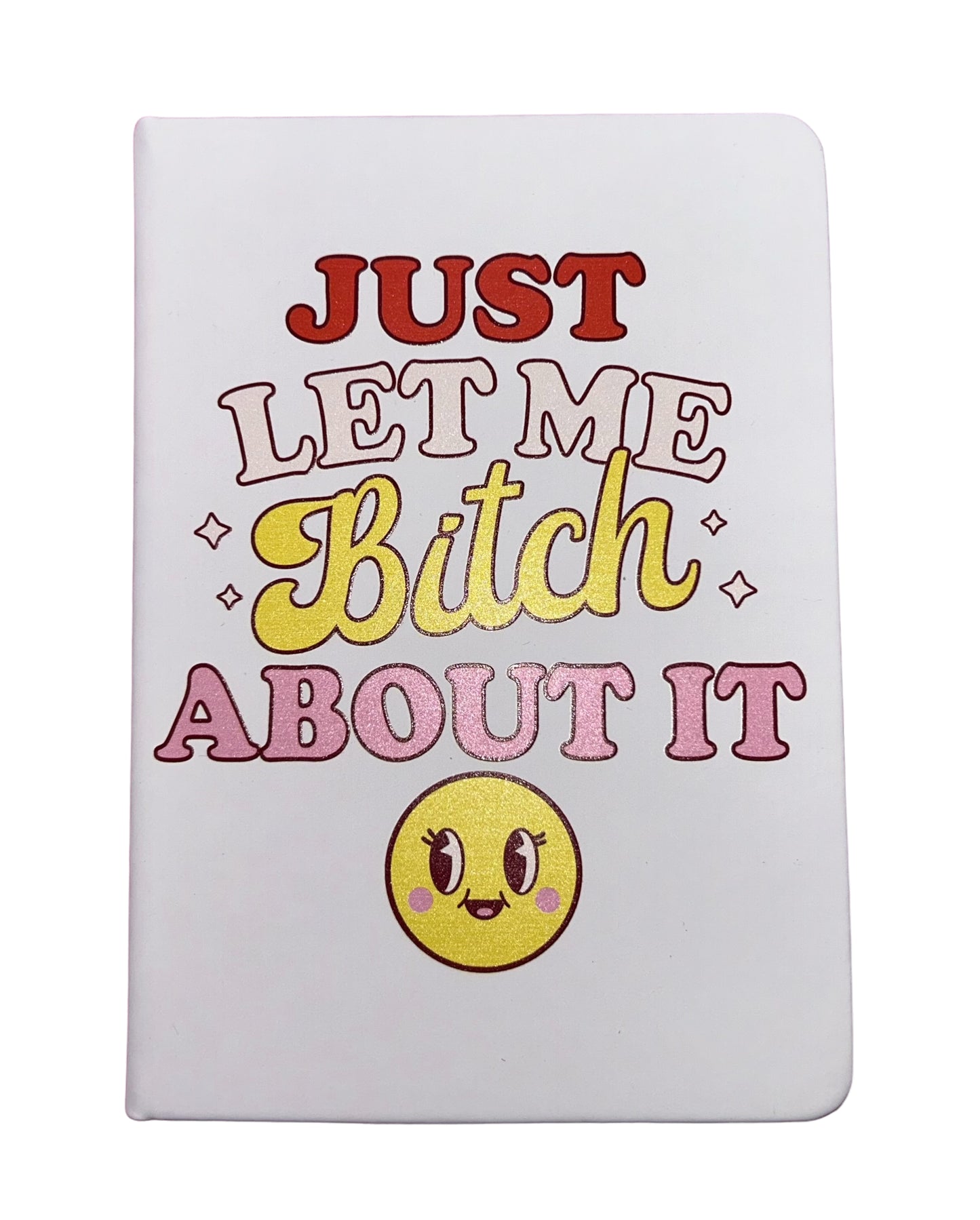 Bitch About It Journal